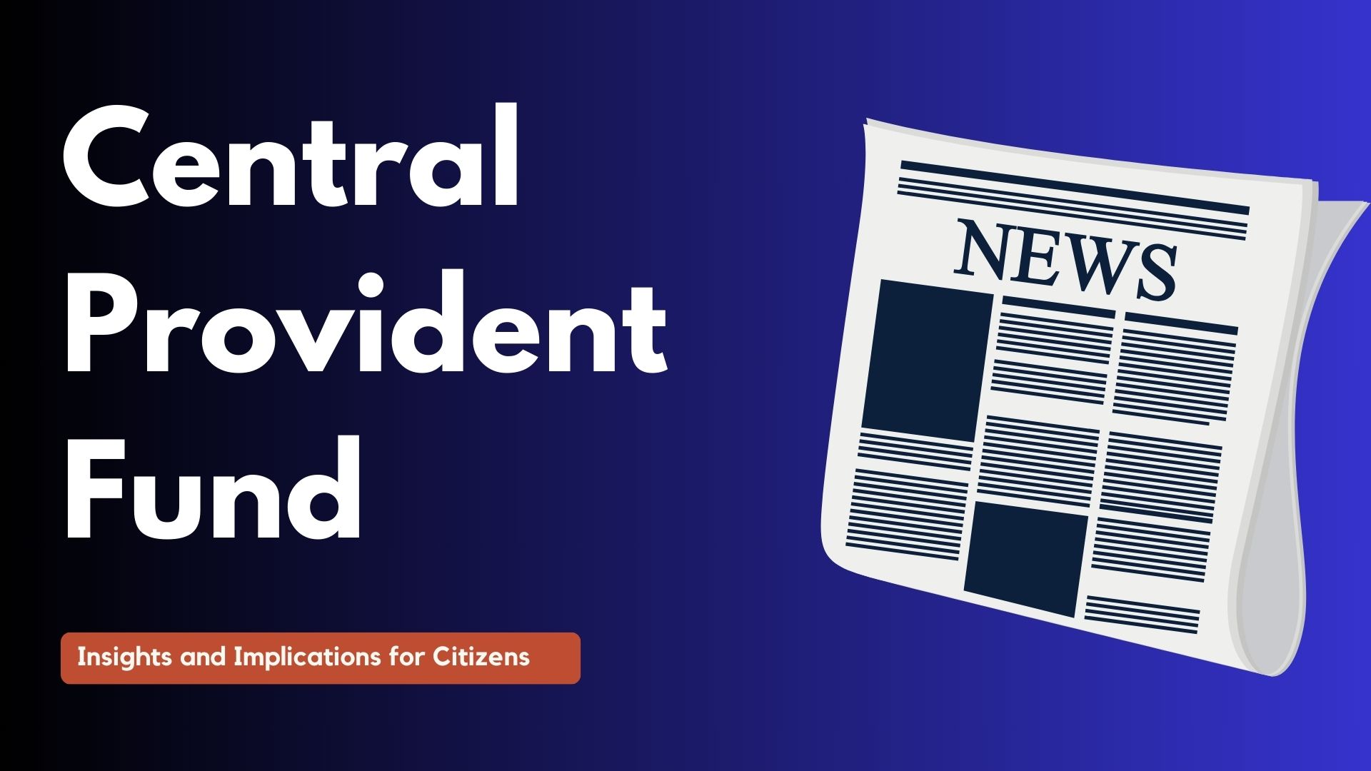 Central Provident Fund (CPF) News: Insights and Implications for Citizens