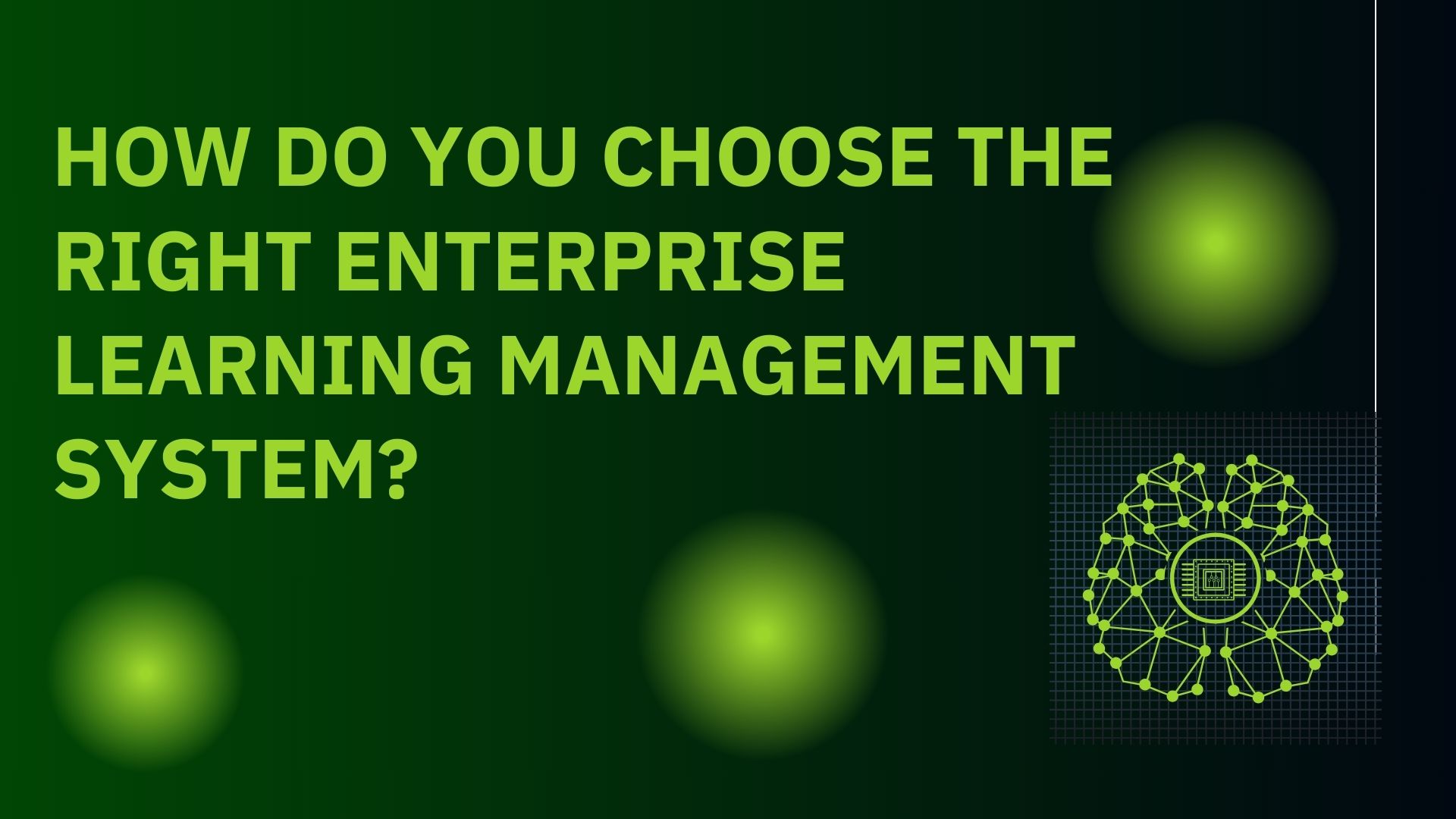 How Do You Choose the Right Enterprise Learning Management System?