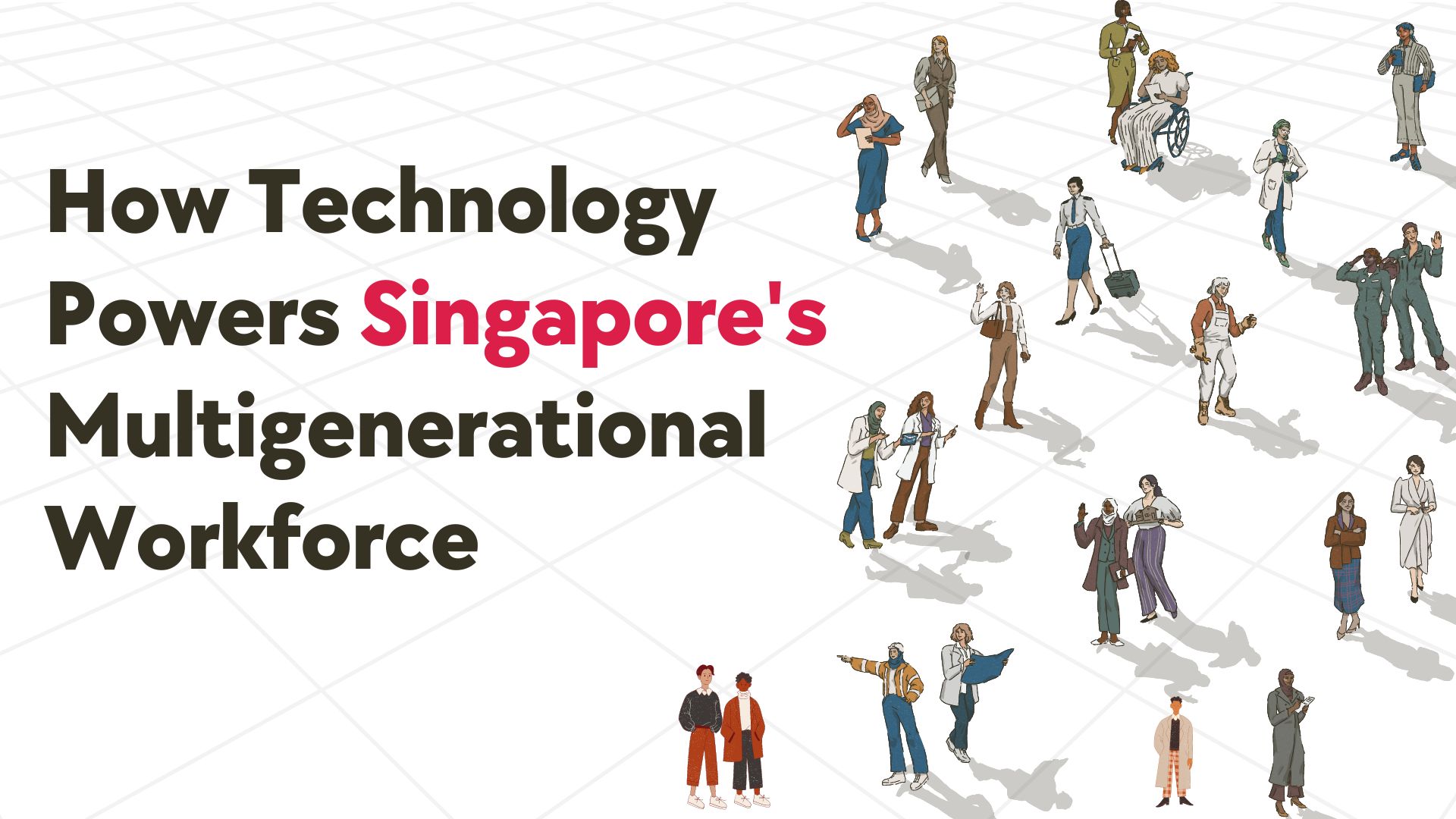 Bridging Generations: How Technology Powers Singapore’s Multigenerational Workforce