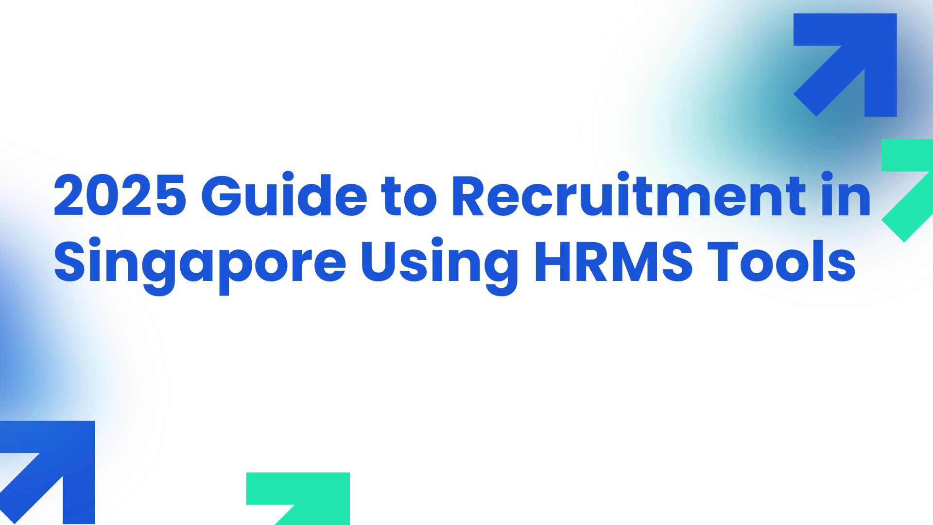 2025 Guide to Recruitment in Singapore Using HRMS Tools